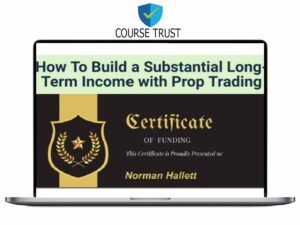 How To Build a Substantial Long-Term Income with Prop Trading – Norman Hallett – The Discipline Trader Download