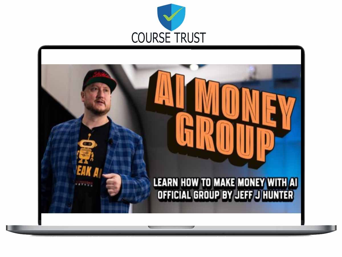 Jeff J Hunter – AI Money Group Download