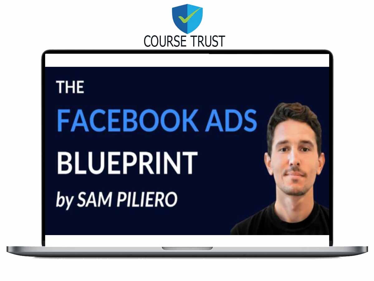 Sam Piliero – The Facebook Ads Blueprint Download